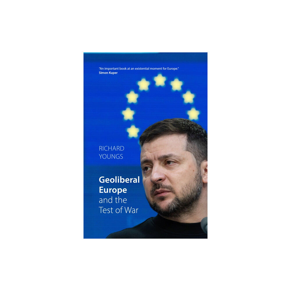 Agenda Publishing Geoliberal Europe and the Test of War (häftad, eng)