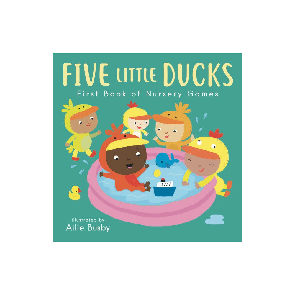 Child's Play International Ltd Five Little Ducks - First Book of Nursery Games (bok, board book, eng)