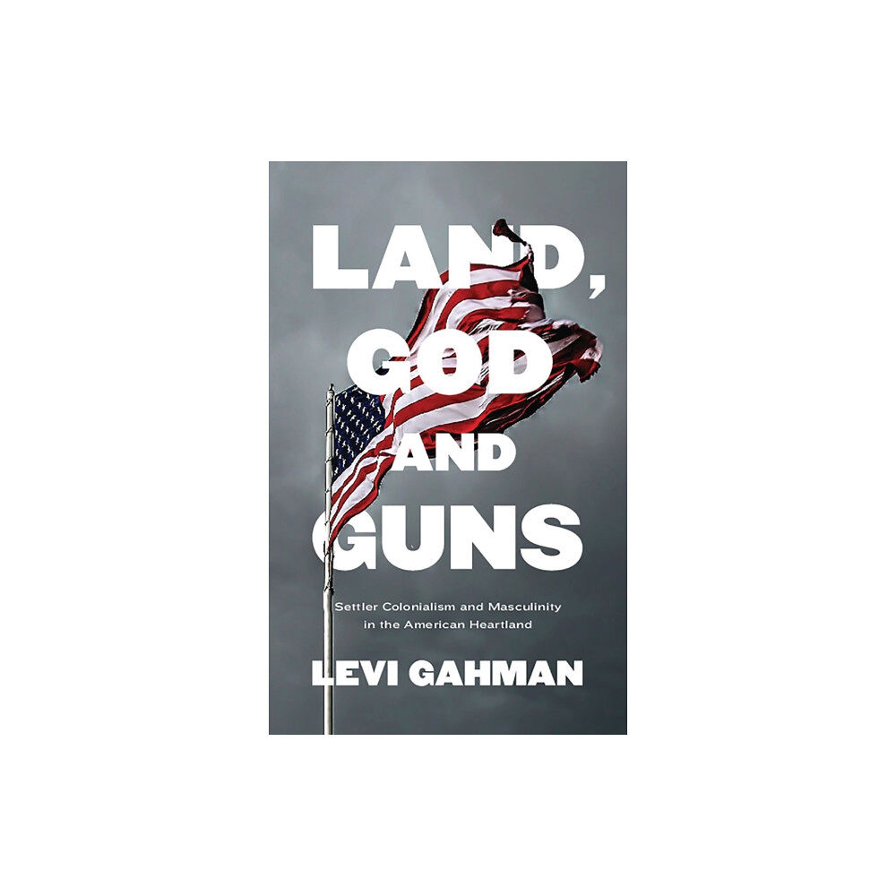 Bloomsbury Publishing PLC Land, God, and Guns (inbunden, eng)