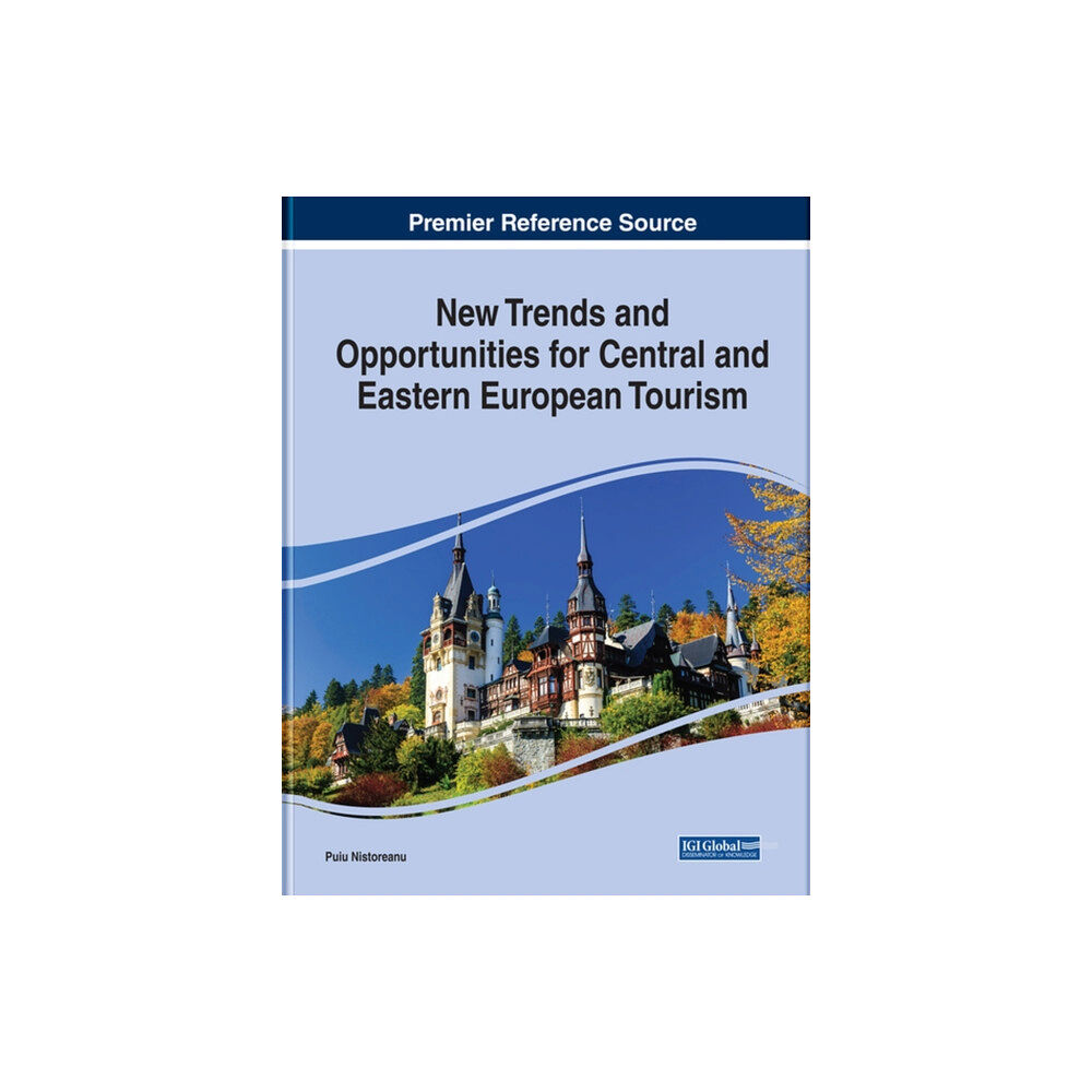 Business Science Reference New Trends and Opportunities for Central and Eastern European Tourism (inbunden, eng)