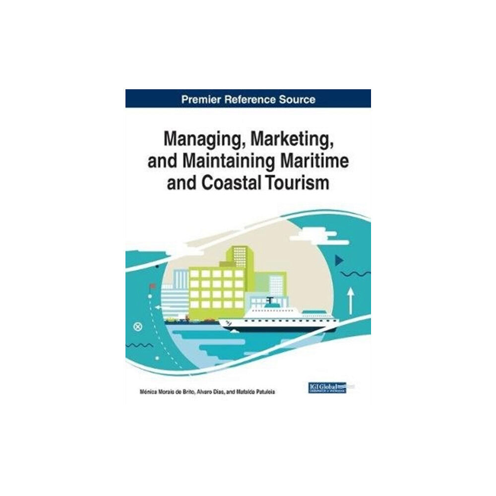 Business Science Reference Managing, Marketing, and Maintaining Maritime and Coastal Tourism (häftad, eng)