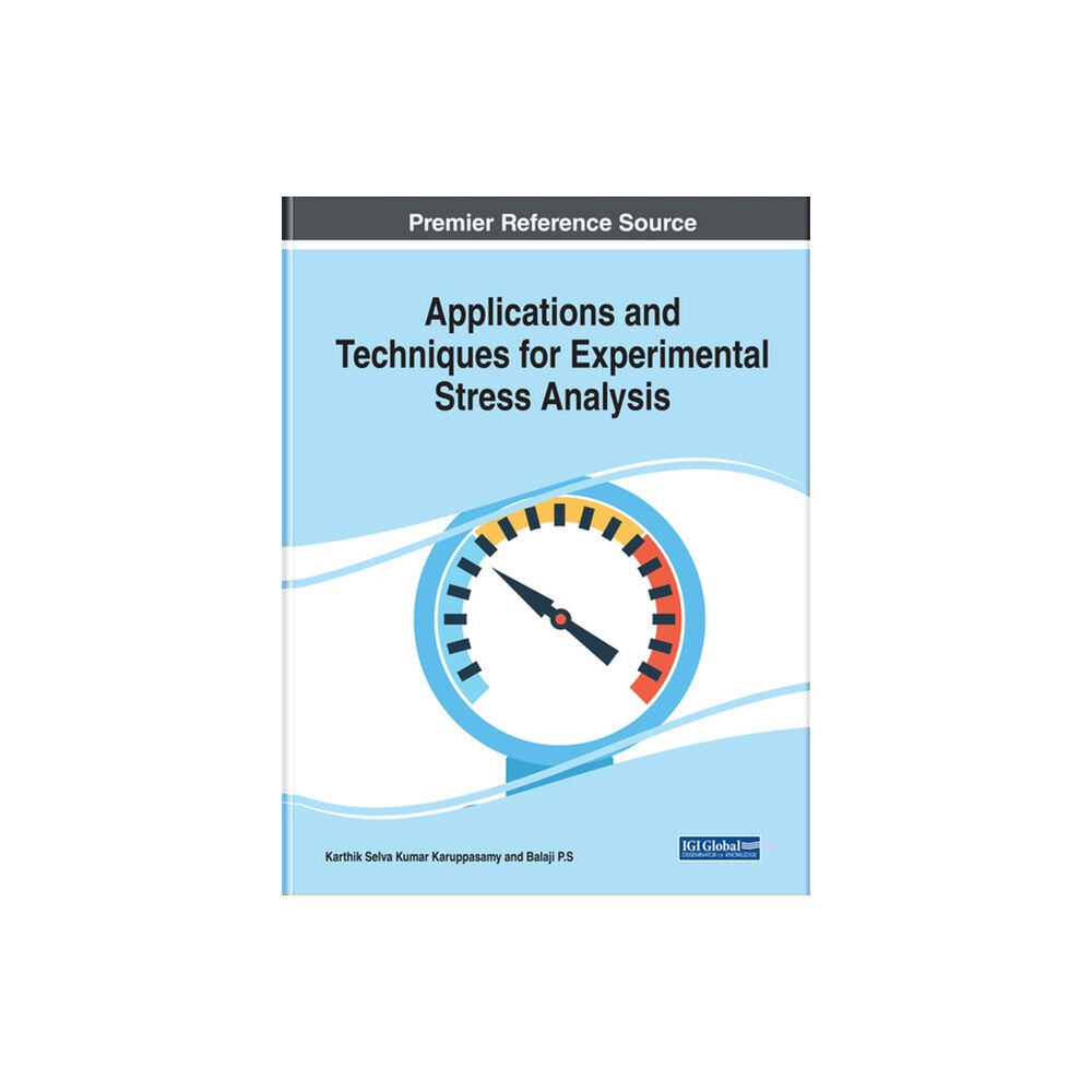 Business Science Reference Applications and Techniques for Experimental Stress Analysis (inbunden, eng)