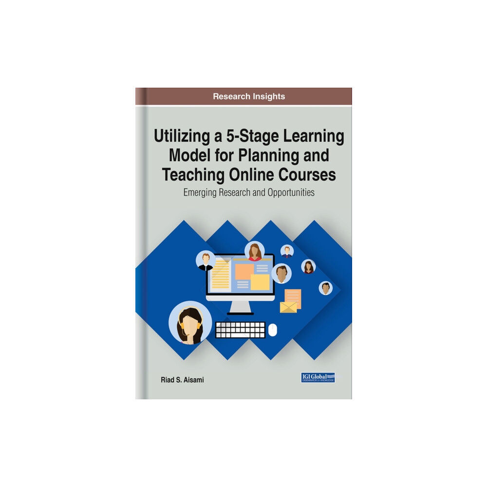 IGI Global Utilizing a 5-Stage Learning Model for Planning and Teaching Online Courses (inbunden, eng)