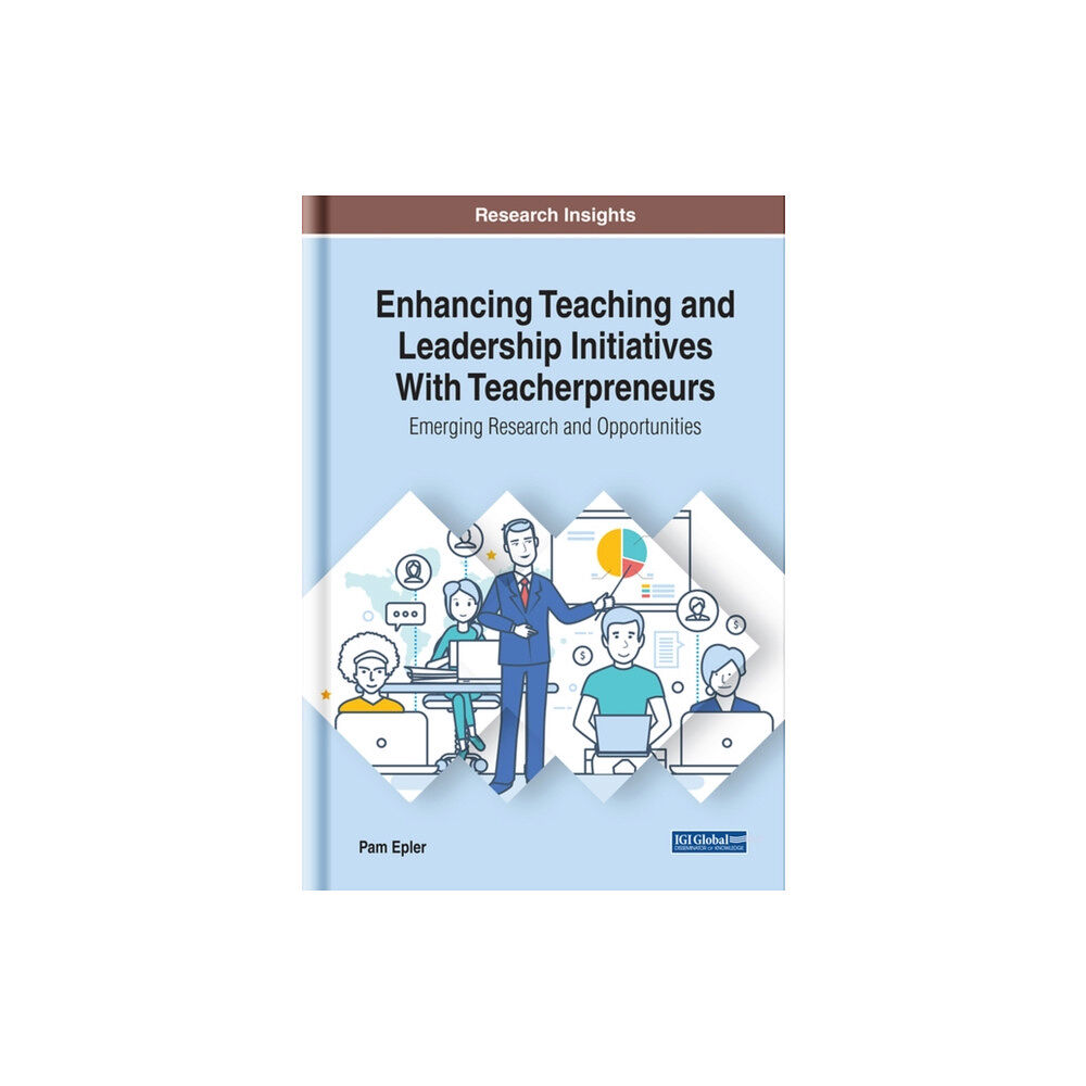 Business Science Reference Enhancing Teaching and Leadership Initiatives With Teacherpreneurs (inbunden, eng)