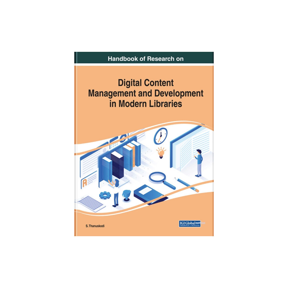 Business Science Reference Handbook of Research on Digital Content Management and Development in Modern Libraries (inbunden, eng)