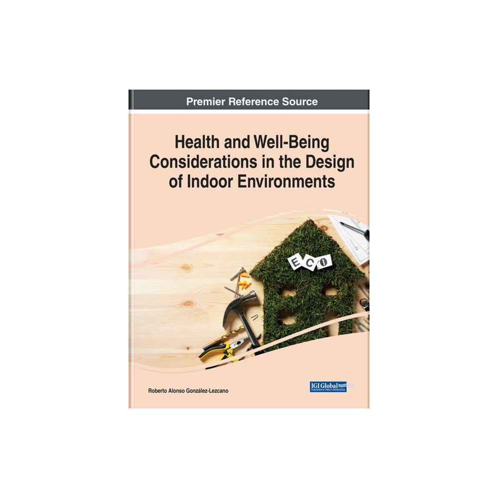 IGI Global Health and Well-Being Considerations in the Design of Indoor Environments (inbunden, eng)