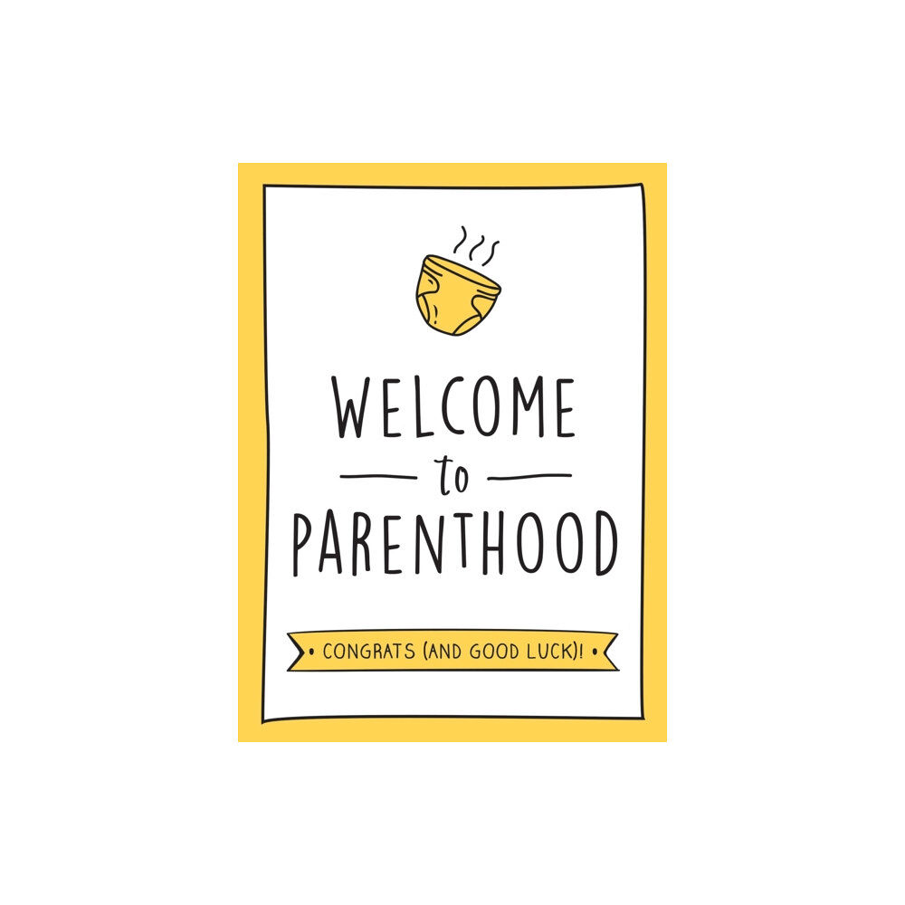 Octopus publishing group Welcome to Parenthood (inbunden, eng)