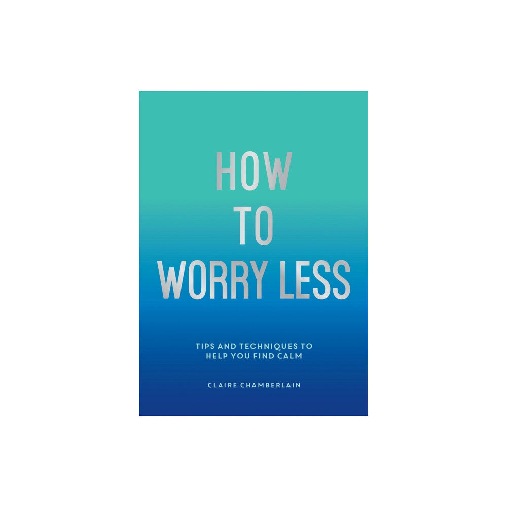 Summersdale Publishers How To Worry Less (häftad, eng)