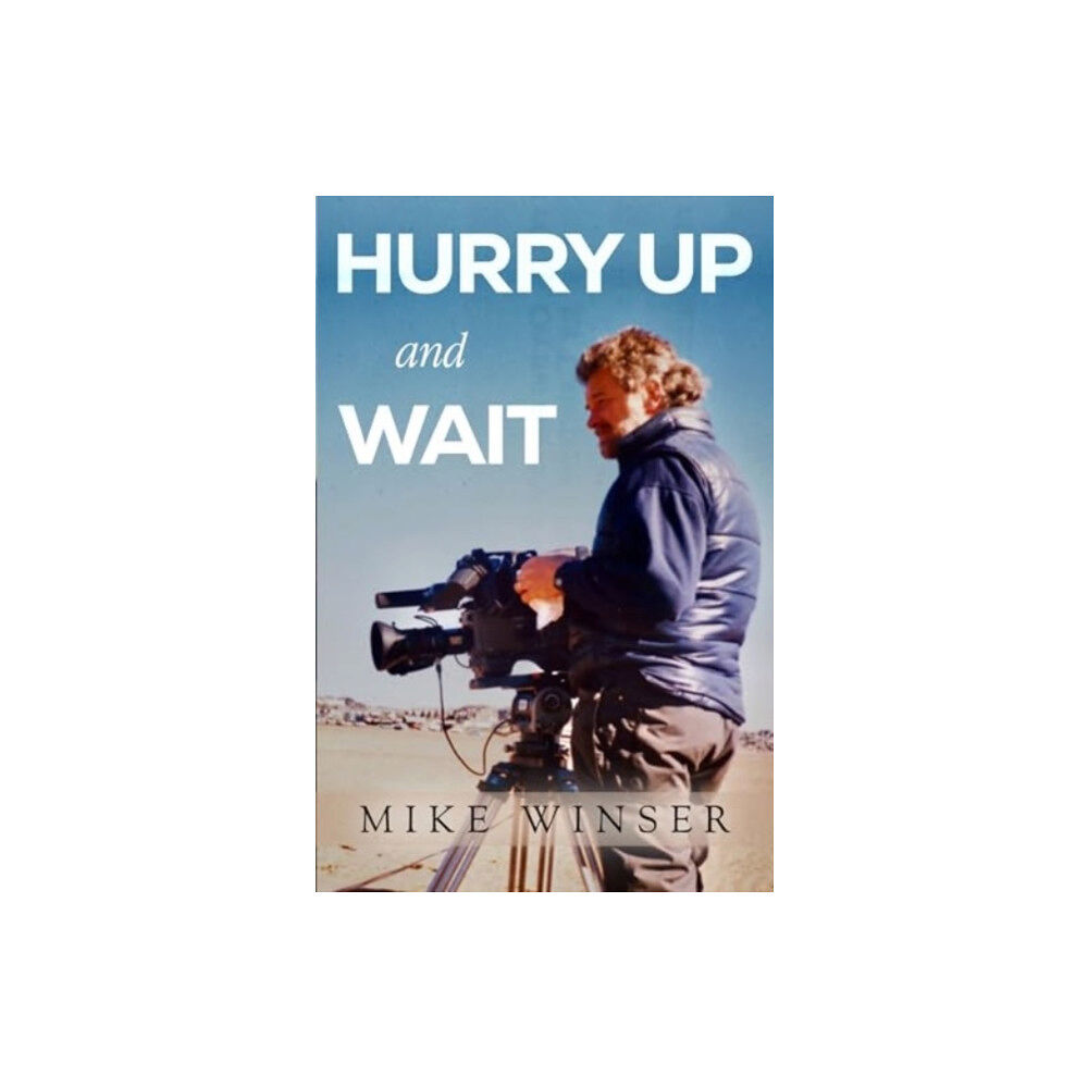 Pegasus Elliot Mackenzie Publishers Hurry Up and Wait (häftad, eng)