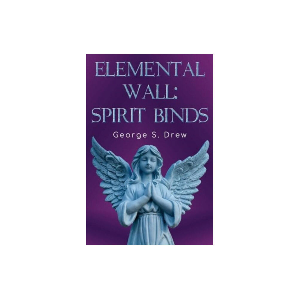 Pegasus Elliot Mackenzie Publishers Elemental Wall: Spirit Binds (häftad, eng)