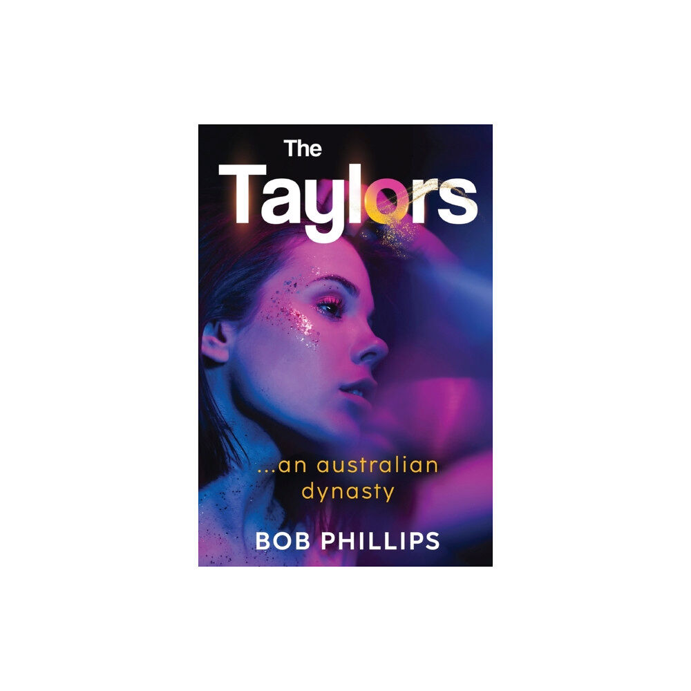 Pegasus Elliot Mackenzie Publishers The Taylors...an Australian Dynasty (häftad, eng)