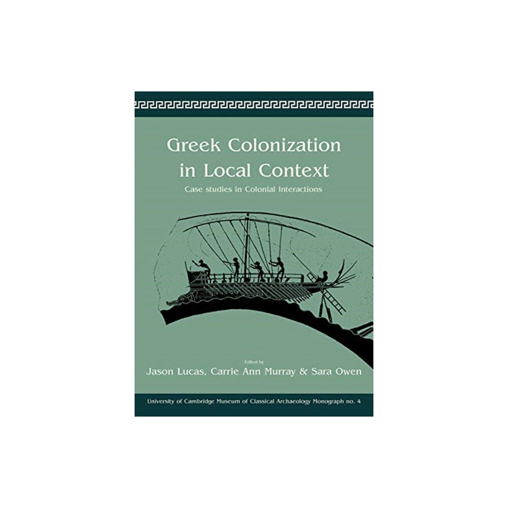 Oxbow books Greek Colonization in Local Contexts (häftad, eng)