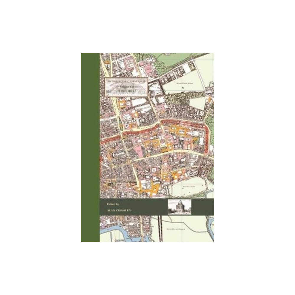 Oxbow books British Historic Towns Atlas Volume VII: Oxford (inbunden, eng)