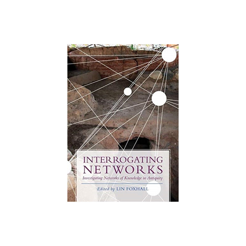 Oxbow books Interrogating Networks (häftad, eng)