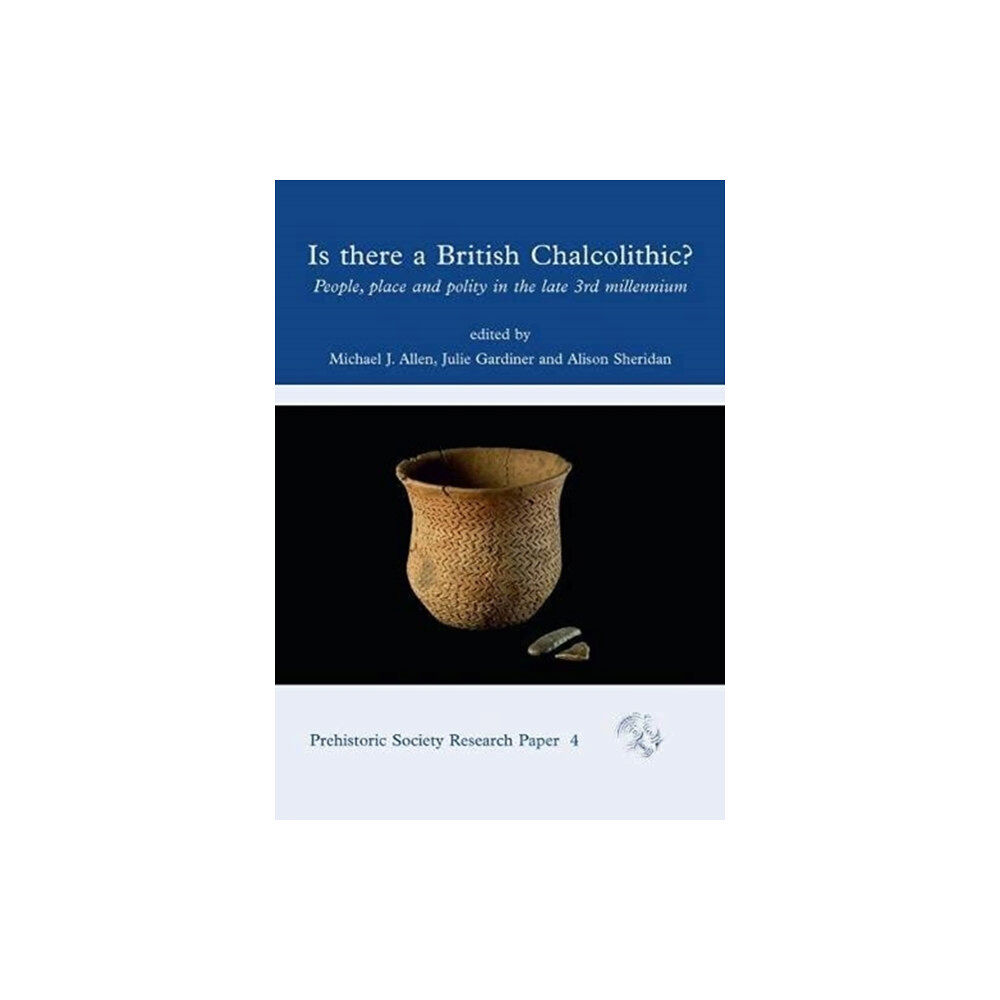 Oxbow books Is There a British Chalcolithic? (häftad, eng)