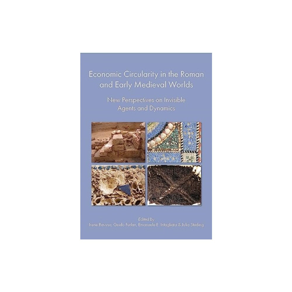 Oxbow books Economic Circularity in the Roman and Early Medieval Worlds (inbunden, eng)
