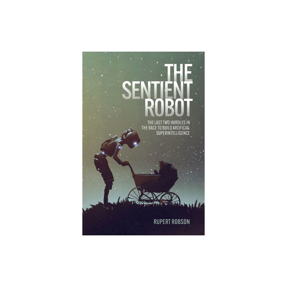 Imprint Academic The Sentient Robot (häftad, eng)