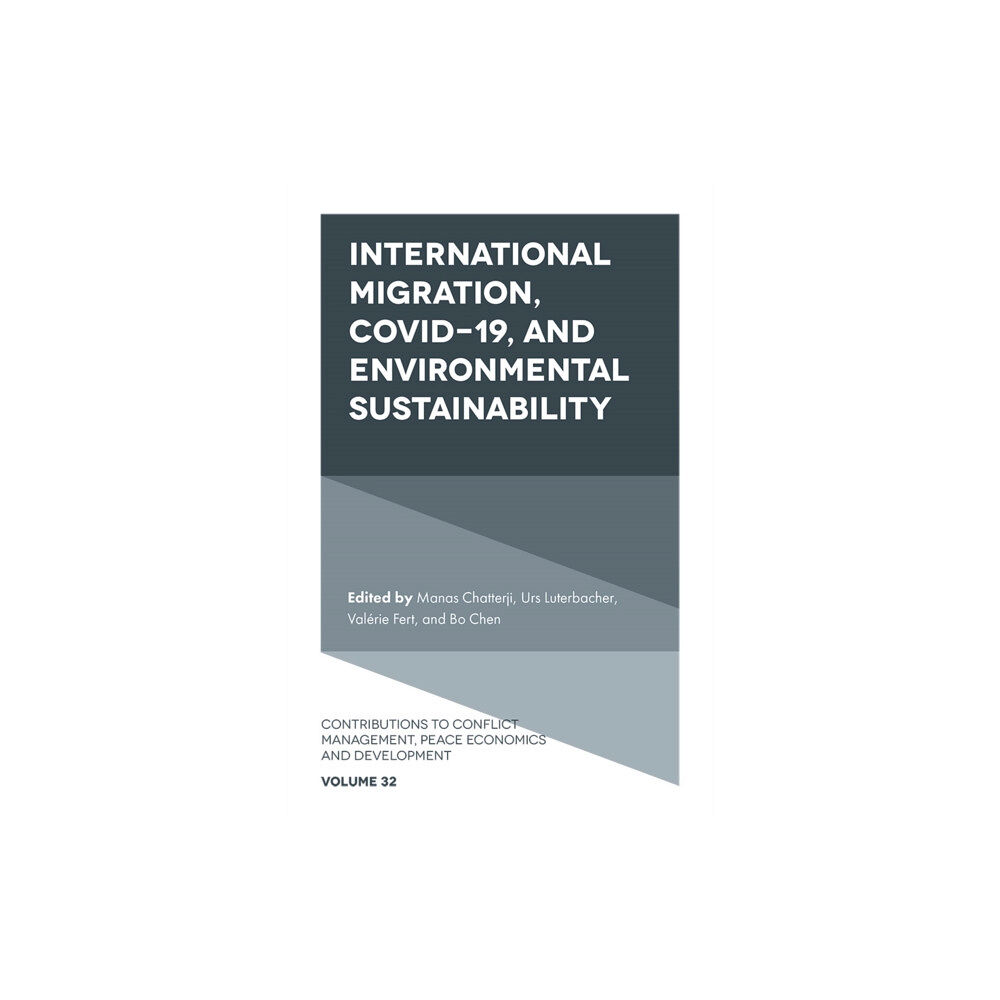 Emerald Publishing Limited International Migration, COVID-19, and Environmental Sustainability (inbunden, eng)