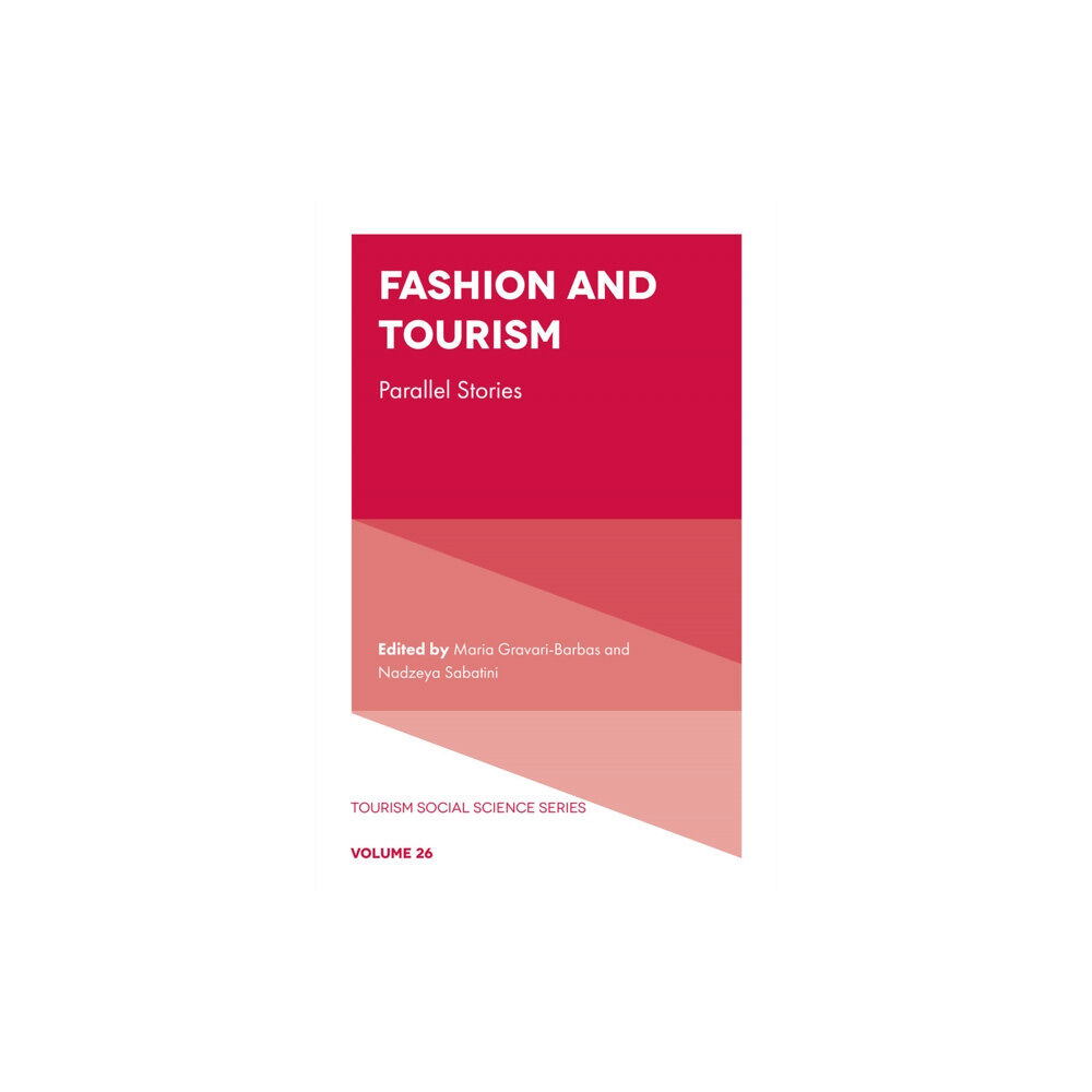 Emerald Publishing Limited Fashion and Tourism (inbunden, eng)