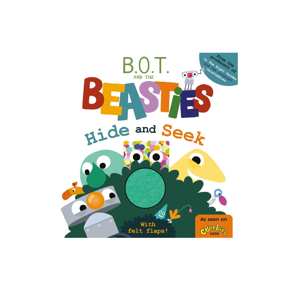 Sweet Cherry Publishing B.O.T. and the Beasties Hide and Seek (Felt Flaps) (bok, board book, eng)