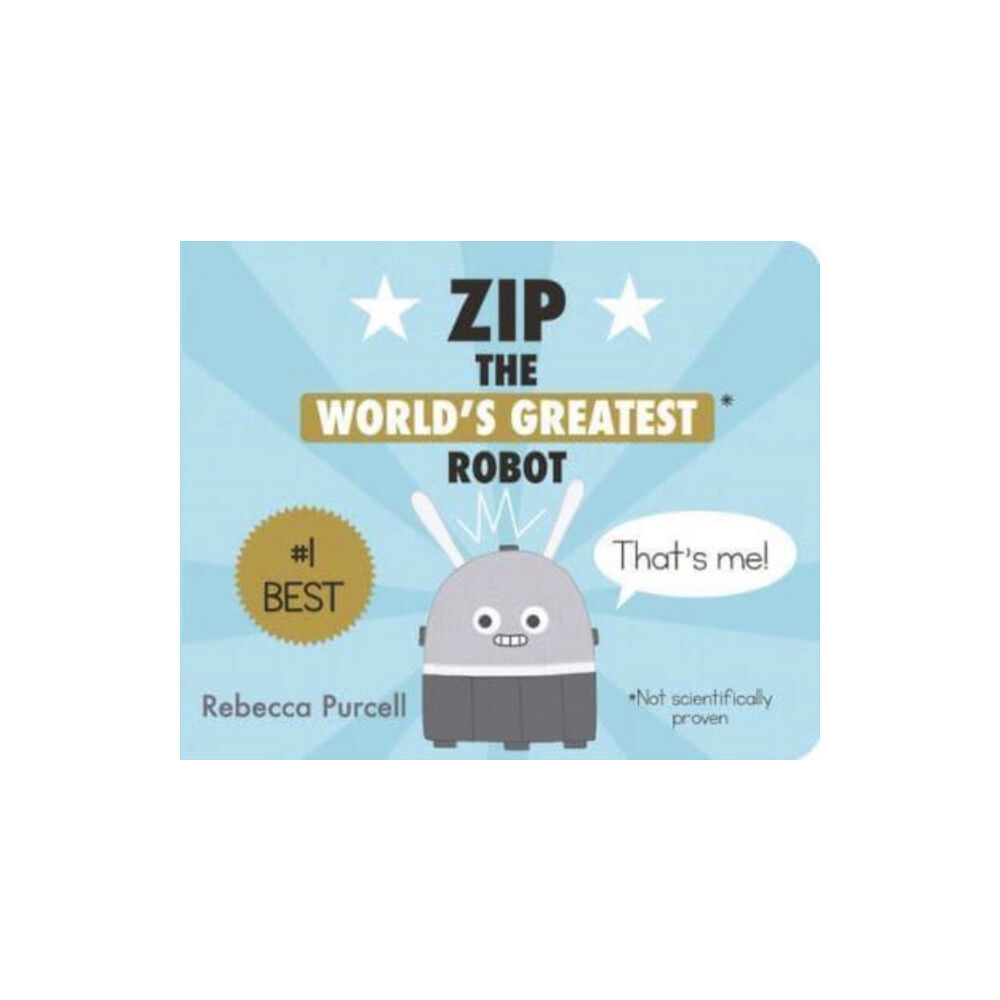 Starfish Bay Publishing Pty Ltd Zip, the World's Greatest Robot (bok, board book, eng)