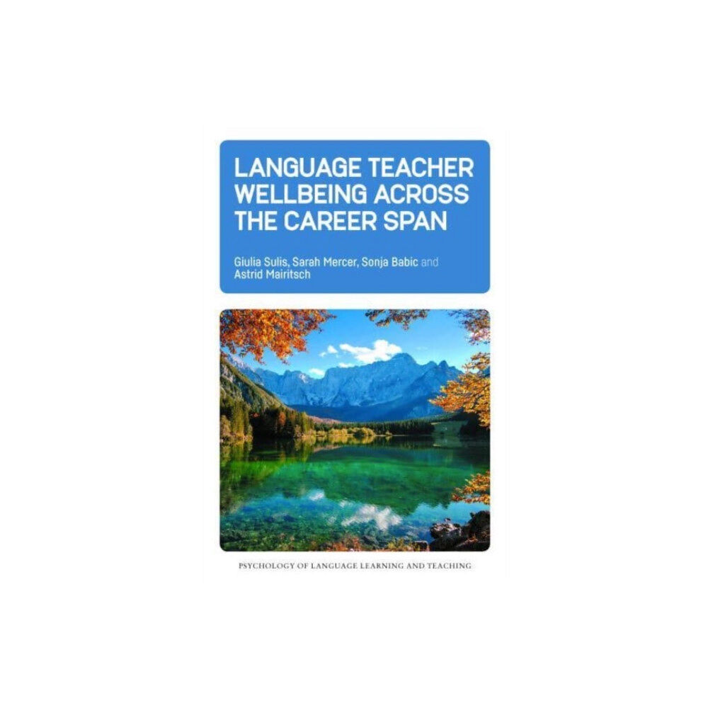 Multilingual Matters Language Teacher Wellbeing across the Career Span (häftad, eng)