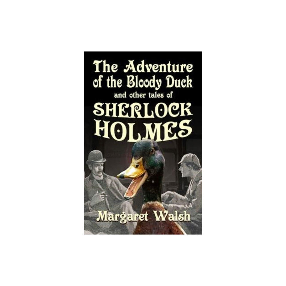 MX Publishing The Adventure of the Bloody Duck and other adventures of Sherlock Holmes (häftad, eng)