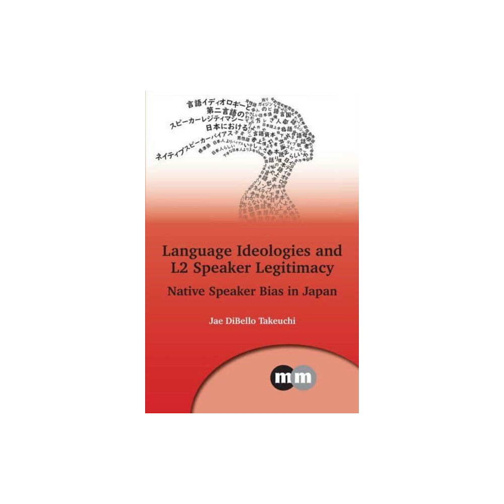 Multilingual Matters Language Ideologies and L2 Speaker Legitimacy (inbunden, eng)