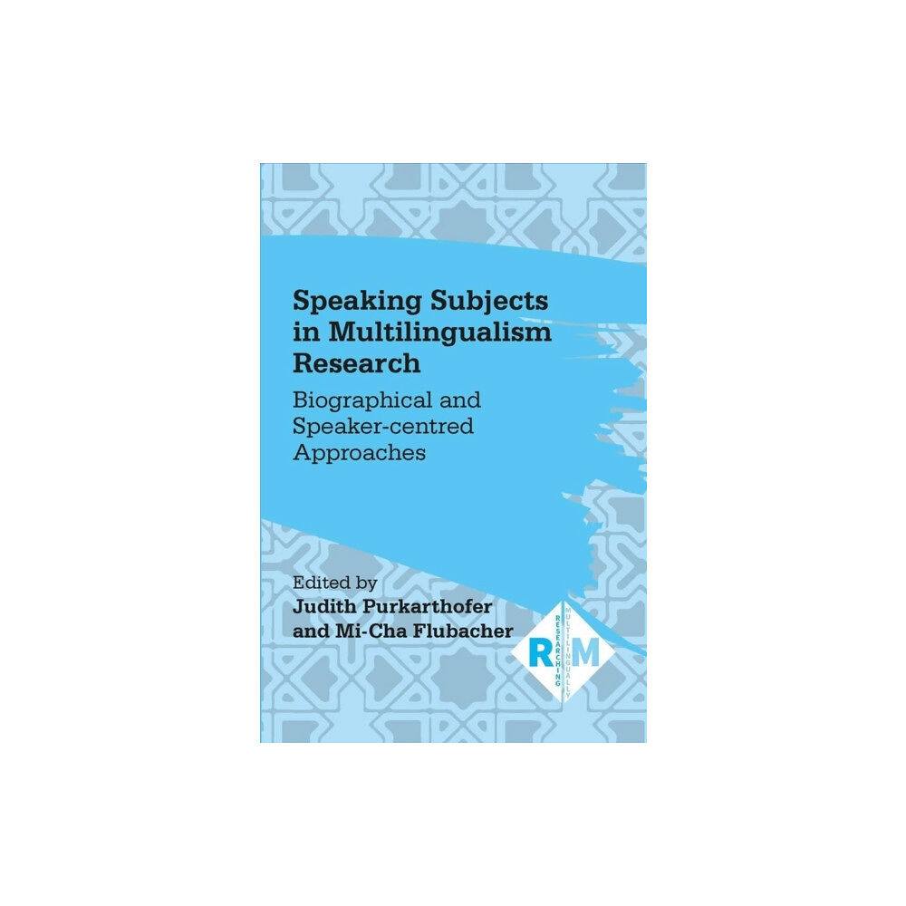 Multilingual Matters Speaking Subjects in Multilingualism Research (häftad, eng)