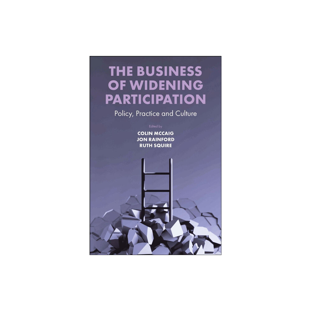 Emerald Publishing Limited The Business of Widening Participation (inbunden, eng)