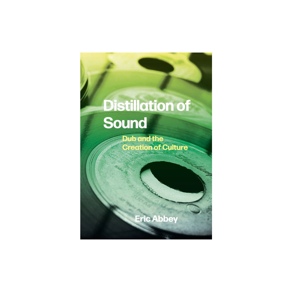 Intellect Books Distillation of Sound (häftad, eng)