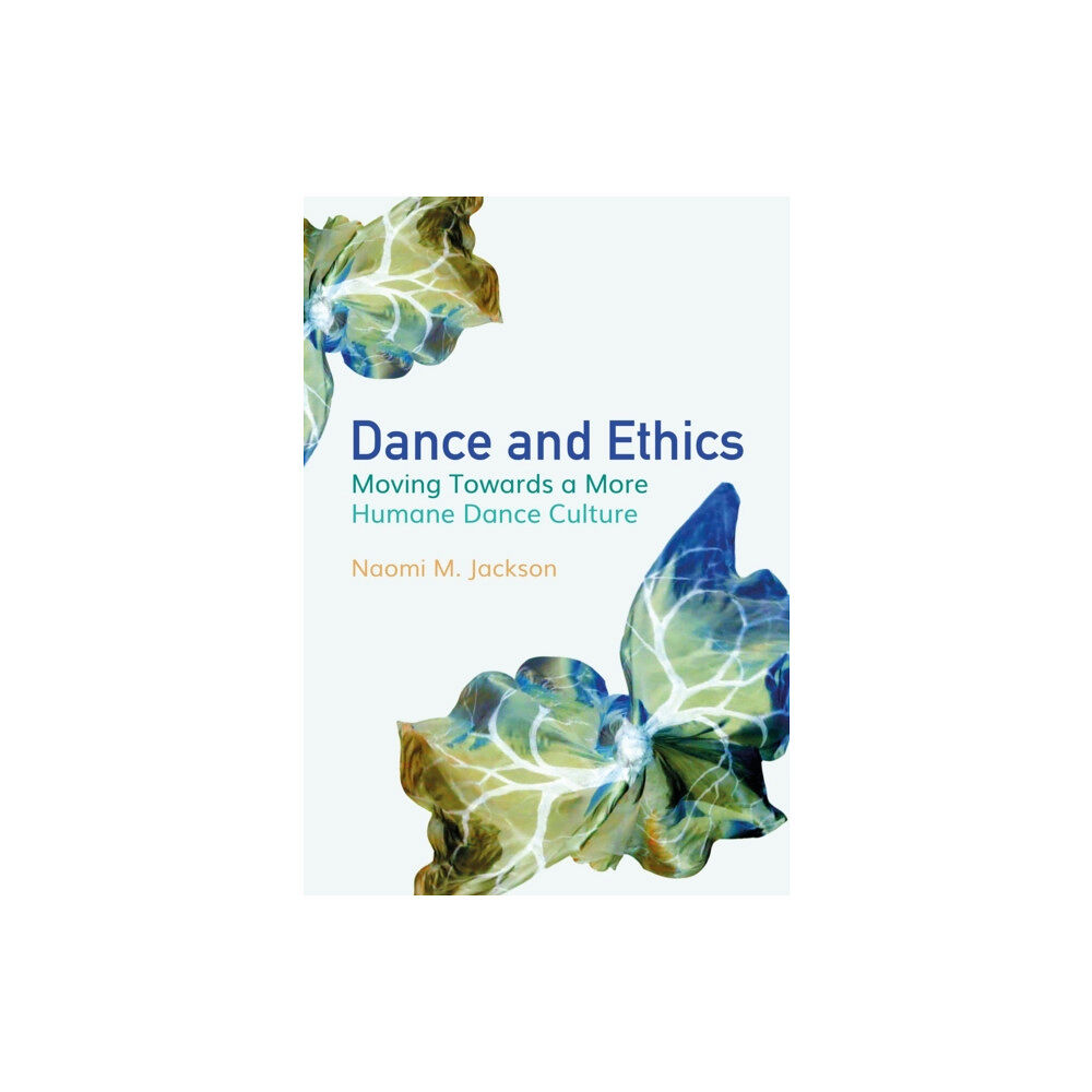 Intellect Books Dance and Ethics (häftad, eng)