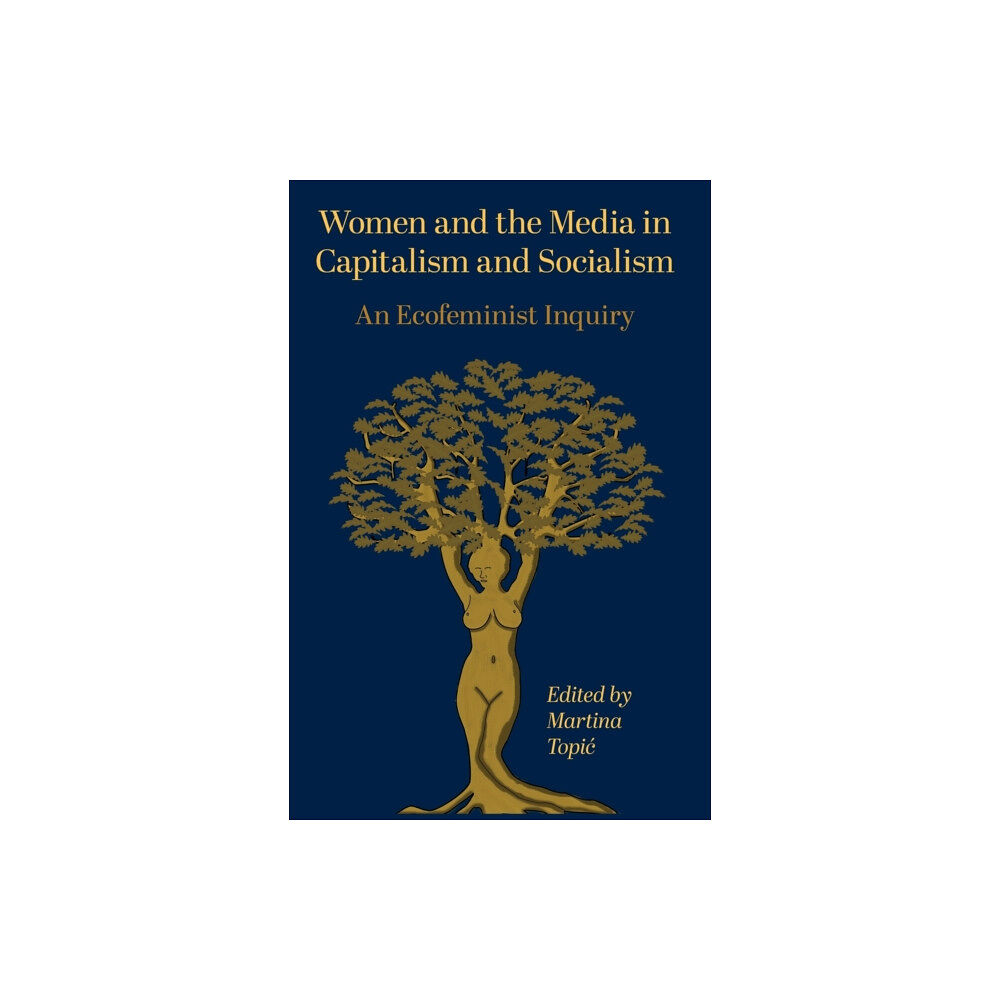 Intellect Books Women and the Media in Capitalism and Socialism (inbunden, eng)