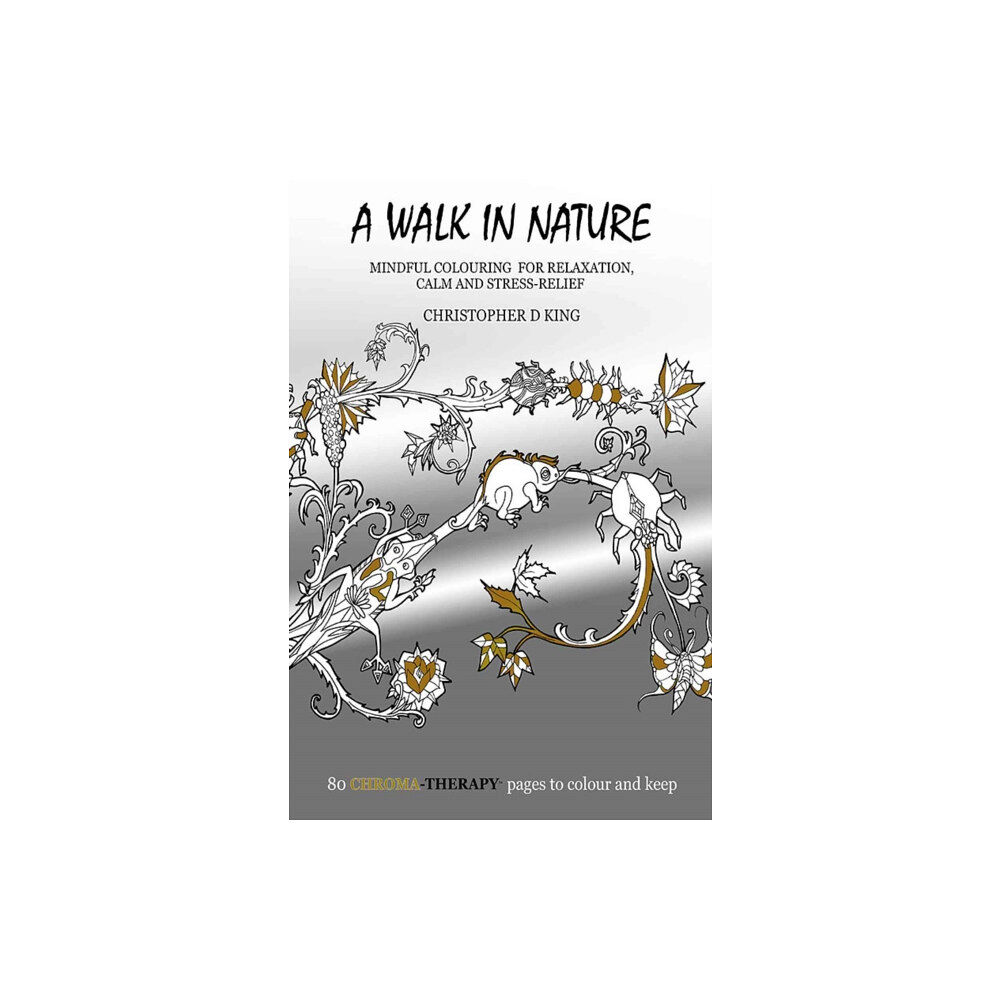 Austin Macauley Publishers Chroma-Therapy: A Walk in Nature Adult Colouring Book for Mindful Soothing Relaxation (häftad, eng)