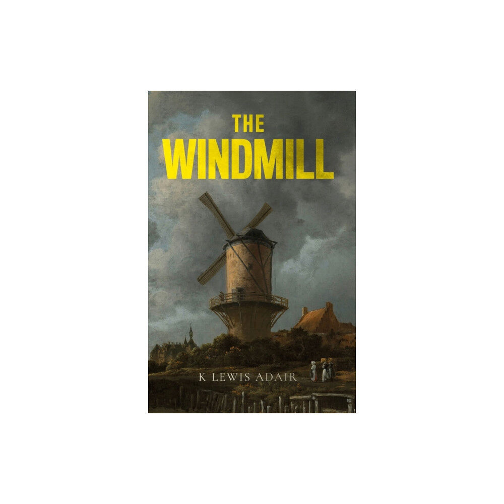 Troubador Publishing The Windmill (häftad, eng)