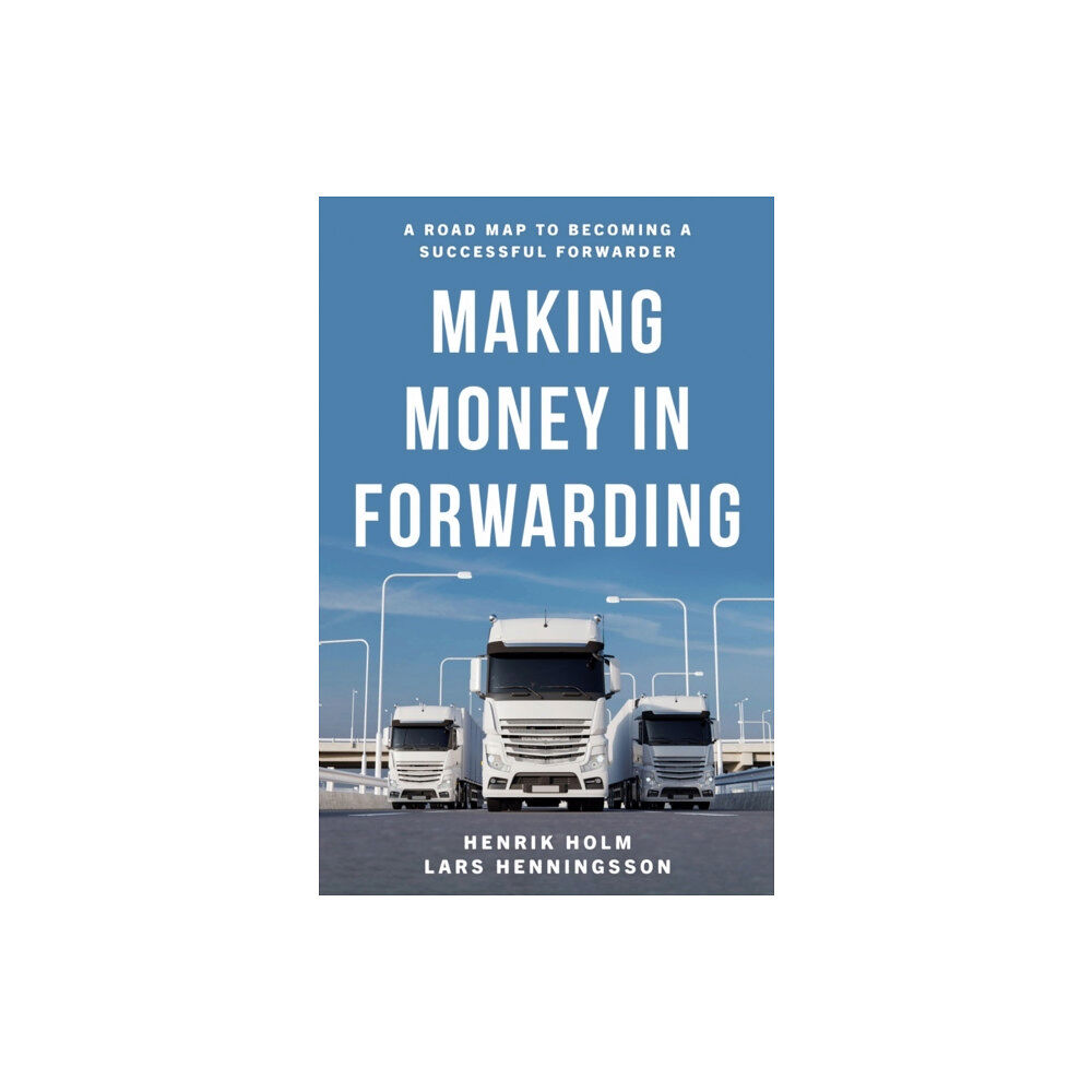 Troubador Publishing Making Money in Forwarding (häftad, eng)