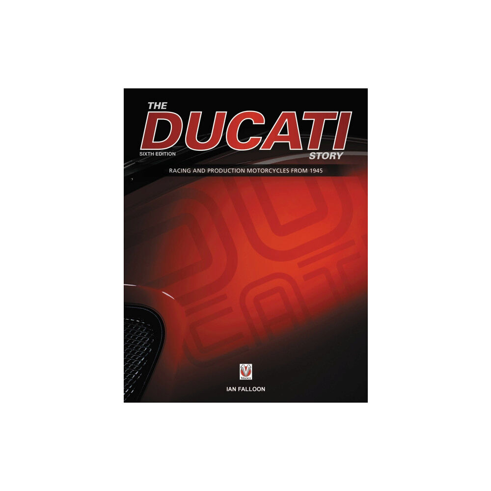 David & Charles The Ducati Story - 6th Edition (inbunden, eng)