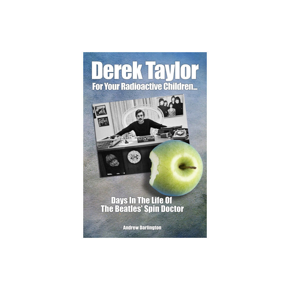 Sonicbond Publishing Derek Taylor: For Your Radioactive Children... (häftad, eng)