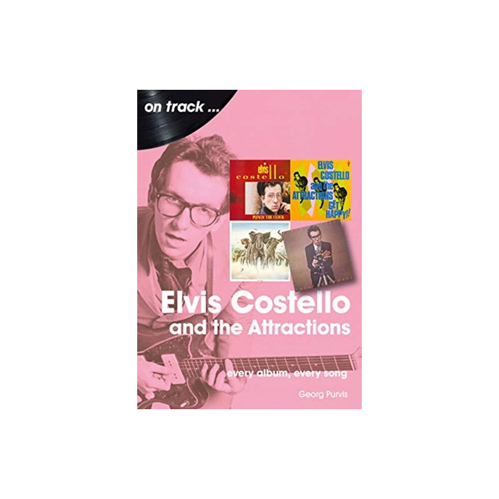 Sonicbond Publishing Elvis Costello And The Attractions: Every Album, Every Song (häftad, eng)