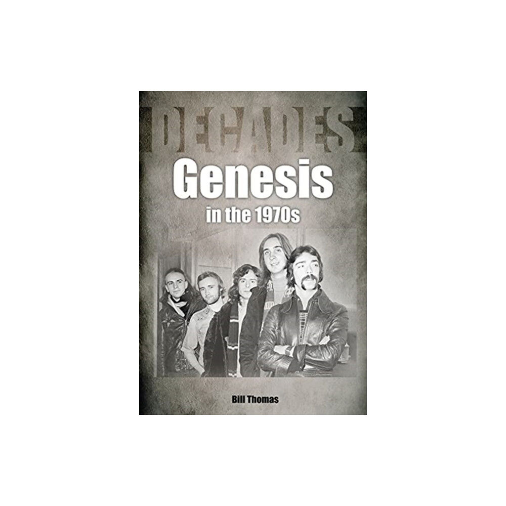 Sonicbond Publishing Genesis in the 1970s (häftad, eng)