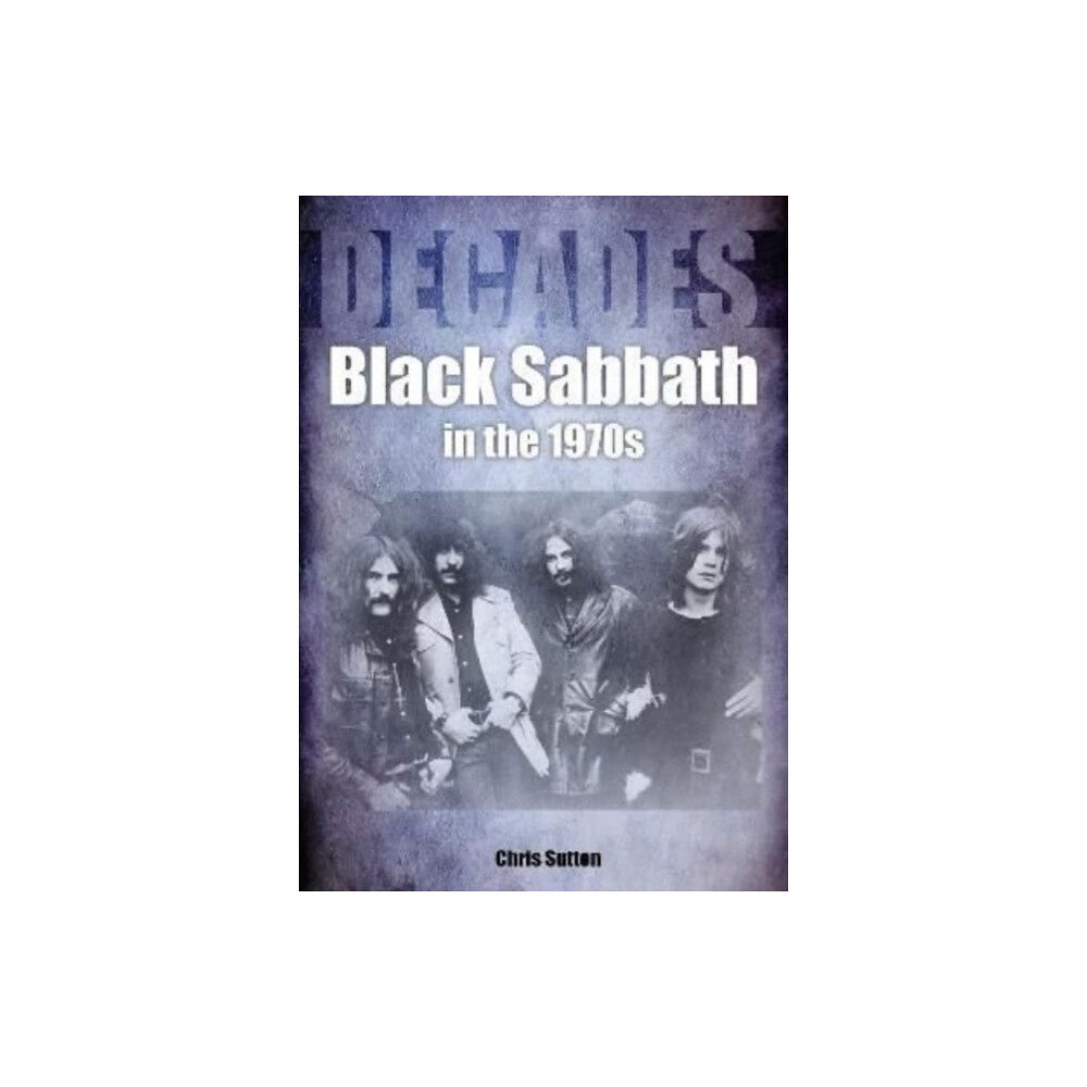 Sonicbond Publishing Black Sabbath in the 1970s (häftad, eng)