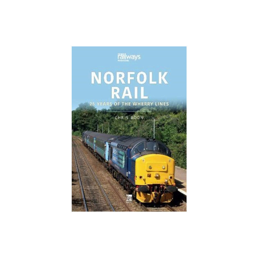 Key Publishing Ltd Norfolk Rail: 25 Years of the Wherry Lines (häftad, eng)