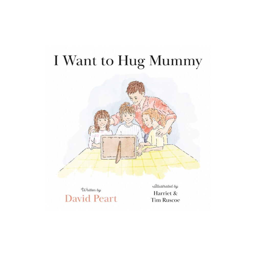 Troubador Publishing I Want to Hug Mummy (häftad, eng)