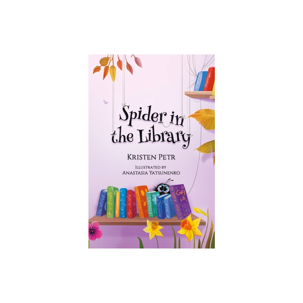 Troubador Publishing Spider in the Library (inbunden, eng)