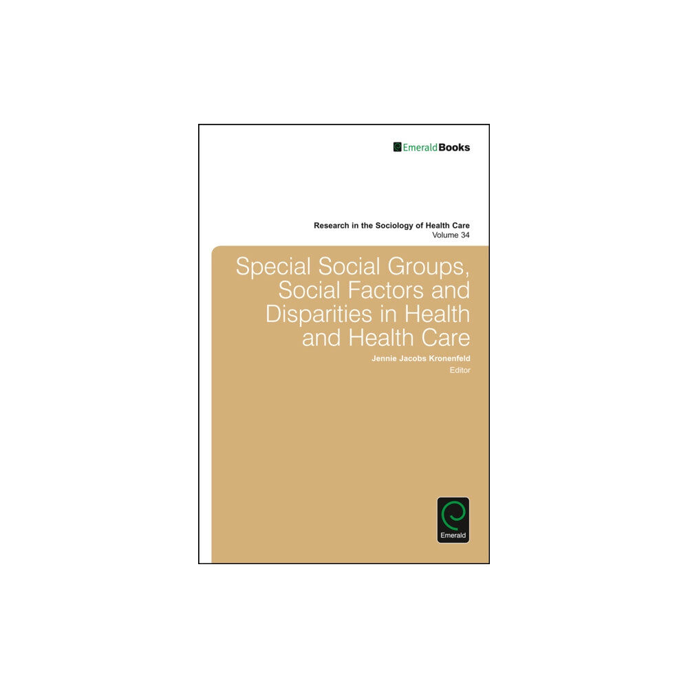 Emerald Publishing Limited Special Social Groups, Social Factors and Disparities in Health and Health Care (inbunden, eng)