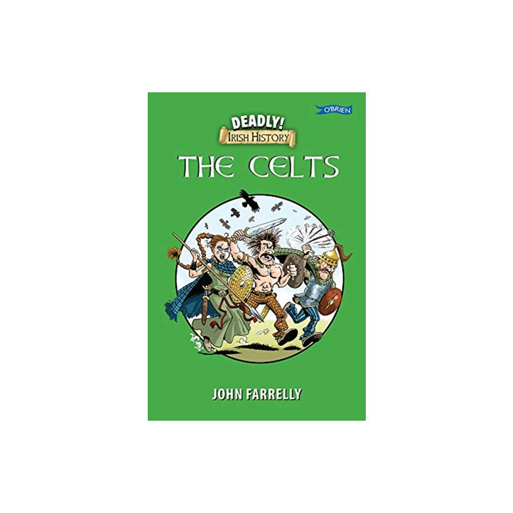 O'Brien Press Ltd Deadly! Irish History - The Celts (häftad, eng)