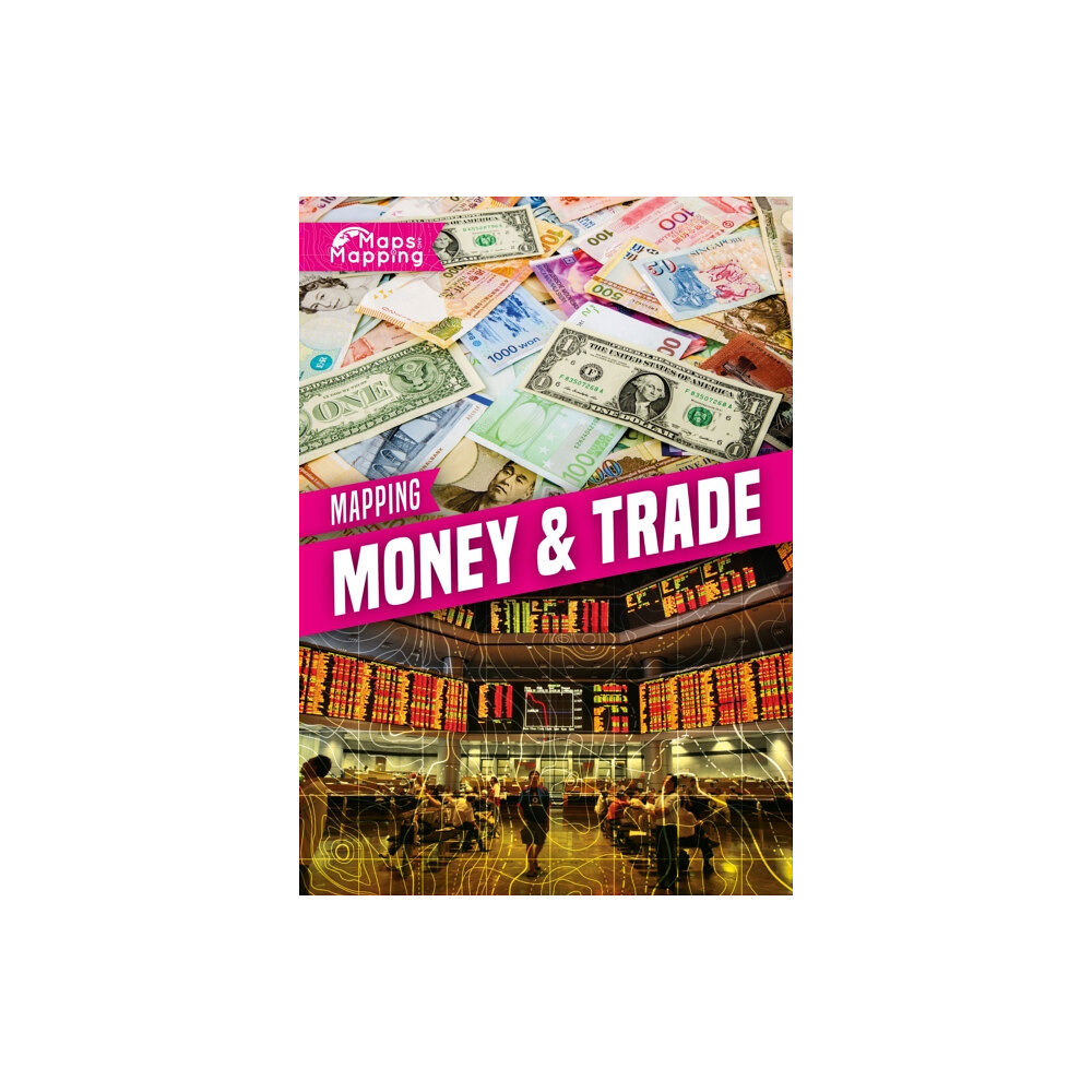 BookLife Publishing Mapping Money & Trade (inbunden, eng)