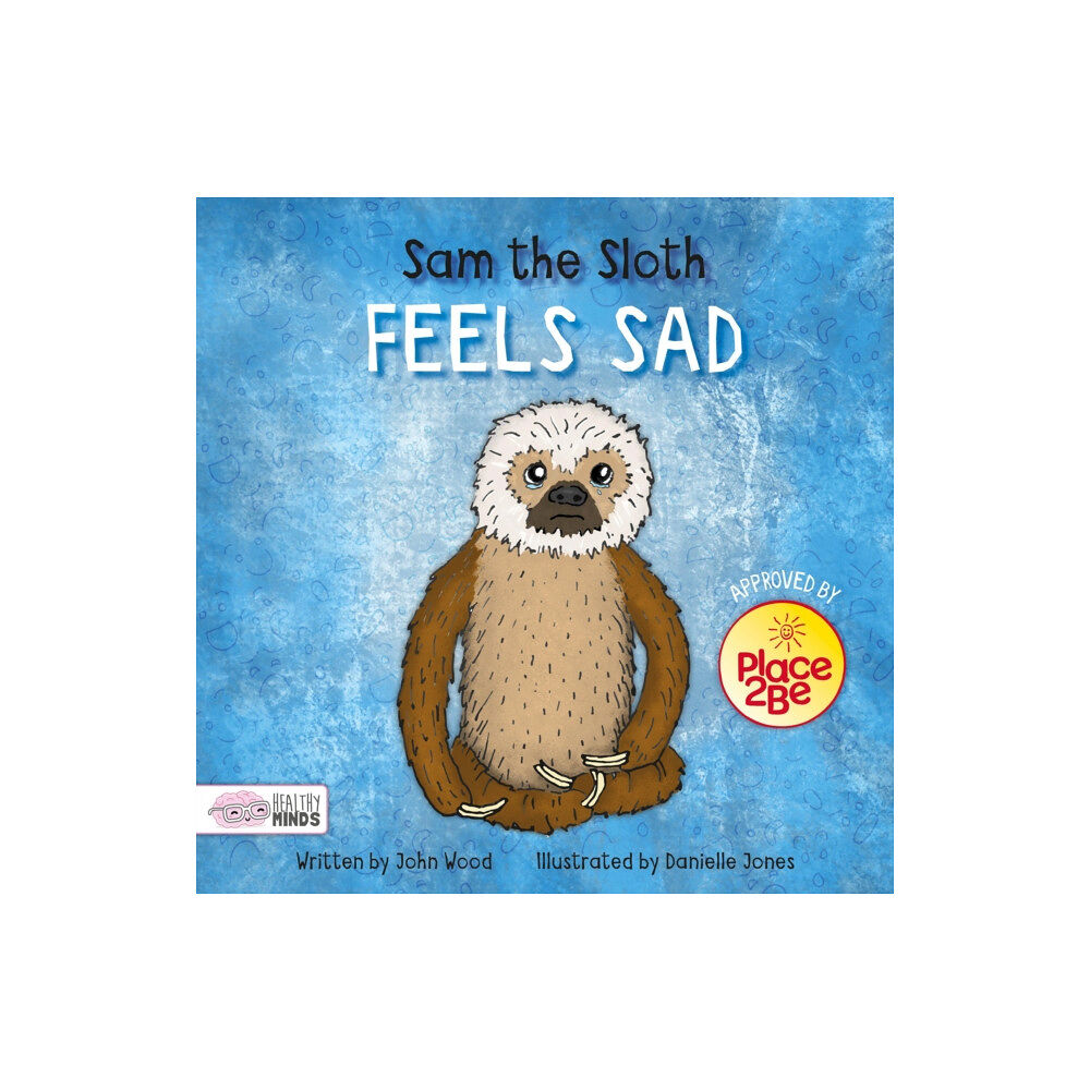 BookLife Publishing Sam the Sloth Feels Sad (inbunden, eng)