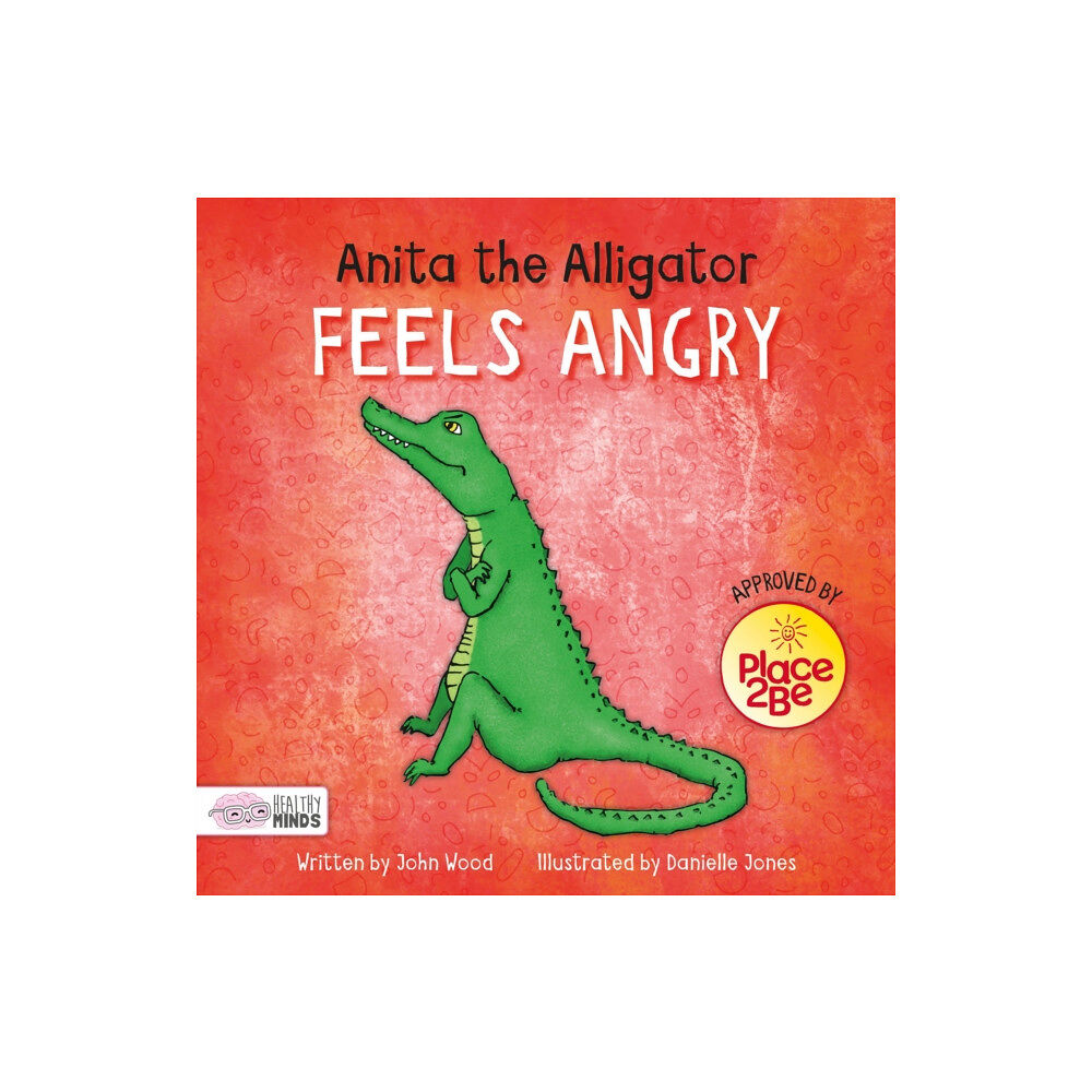 BookLife Publishing Anita the Alligator Feels Angry (inbunden, eng)