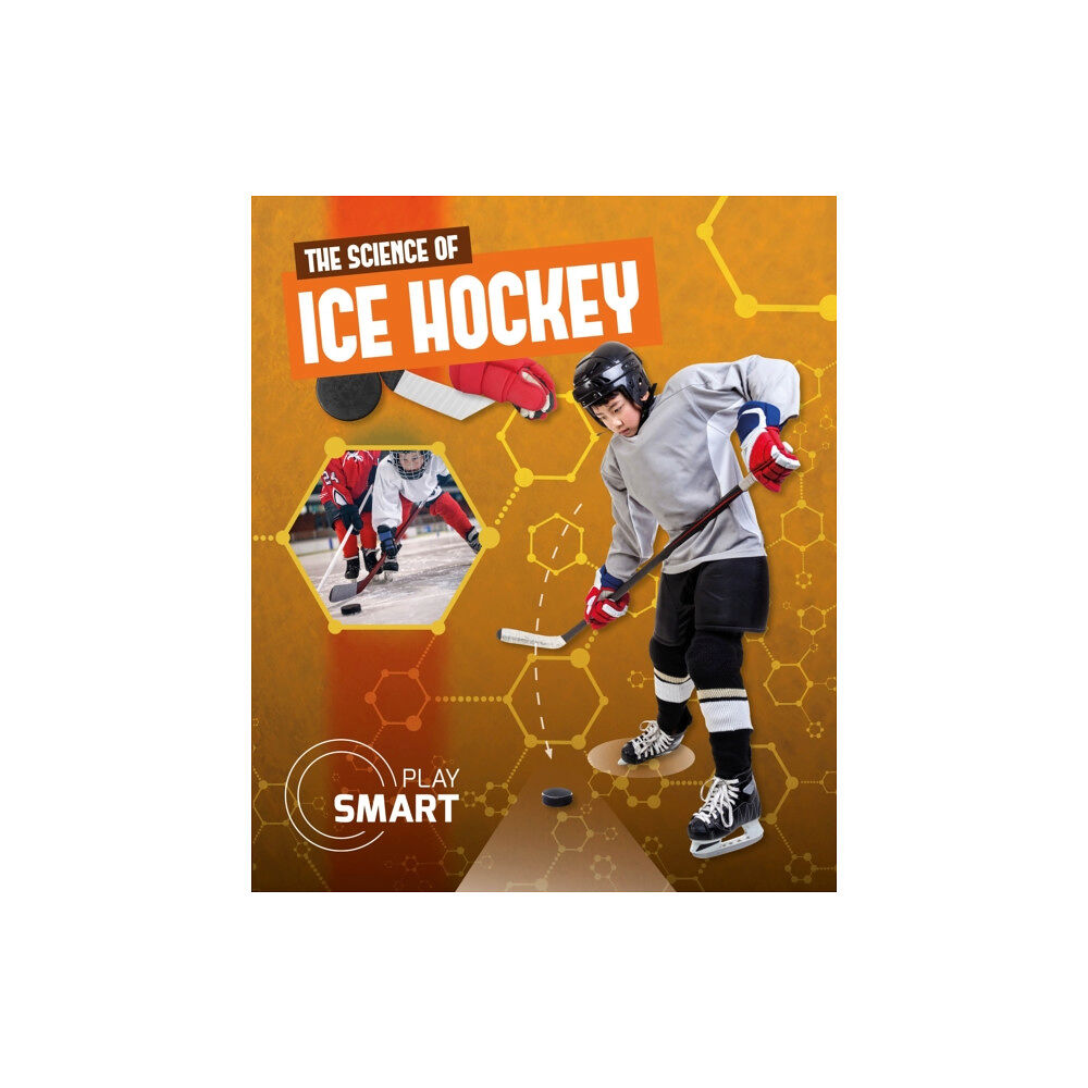 BookLife Publishing The Science of Ice Hockey (inbunden, eng)